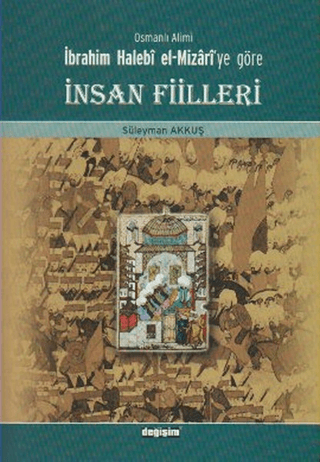 Osmanlı Alimi İbrahim Halebi el-Mizari\'ye Göre İnsan Fiilleri Süleyma