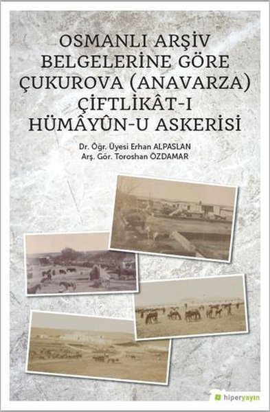 Osmanlı Arşiv Belgelerine Göre Çukurova (Anavarza) Çiftlikat-ı Hümayün