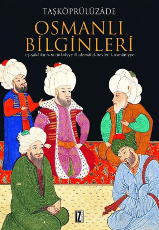 Osmanlı Bilginleri (Ciltli) Taşköprüzade Kemal Efendi