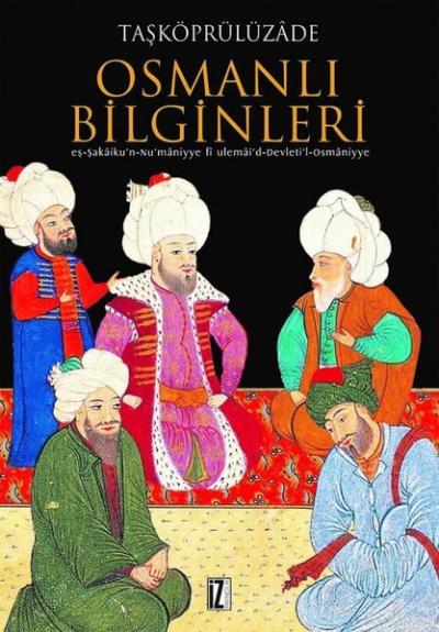 Osmanlı Bilginleri (Ciltli) Taşköprüzade Kemal Efendi