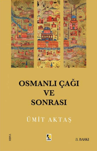 Osmanlı Çağı Ve Sonrası Ümit Aktaş