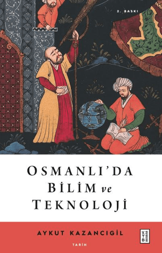 Osmanlı'da Bilim ve Teknoloji Aykut Kazancıgil