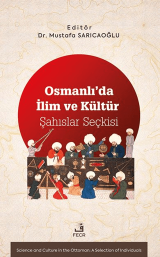 Osmanlı’da İlim ve Kültür Şahıslar Seçkisi Kolektif