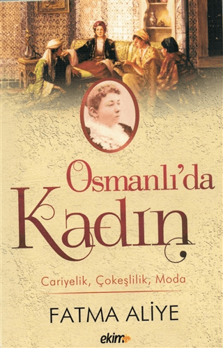 Osmanlı'da Kadın Fatma Aliye Topuz