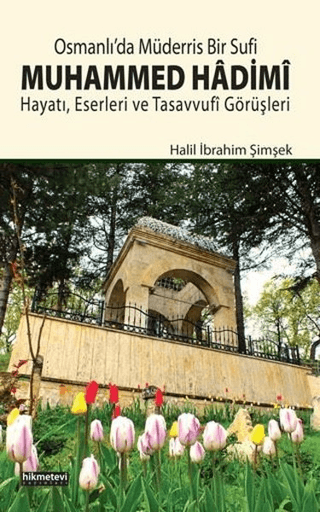 Osmanlı'da Müderris Bir Sufi: Muhammed Hadimi Halil İbrahim Şimşek