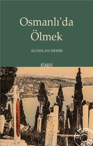 Osmanlı'da Ölmek Alpaslan Demir