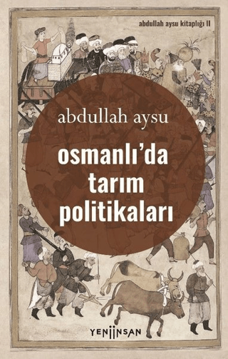 Osmanlı'da Tarım Politikaları Abdullah Aysu