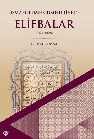 Osmanlı'dan Cumhuriyet'e Elifbalar Hatice Ayar