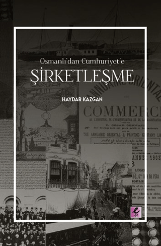 Şirketleşme - Osmanlı'dan Cumhuriyet'e Haydar Kazgan