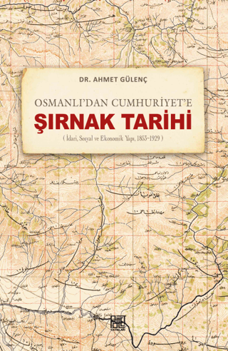 Osmanlı'dan Cumhuriyet'e Şırnak Tarihi Ahmet Gülenç