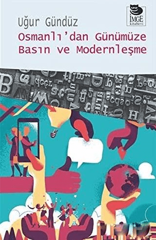 Osmanlı'dan Günümüze Basın ve Modernleşme Uğur Gündüz