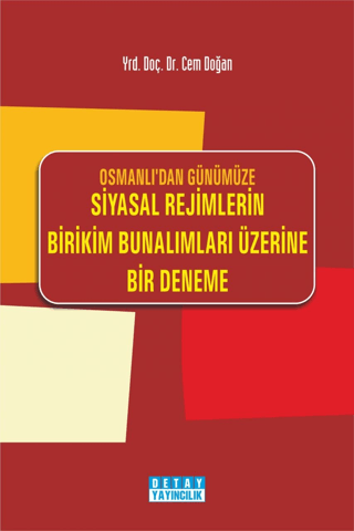 Osmanlı\'dan Günümüze Siyasal Rejimlerin Birikim Bunalımları Üzerine B