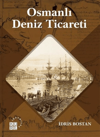 Osmanlı Deniz Ticareti İdris Bostan