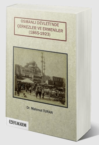 Osmanlı Devleti’nde Çerkezler ve Ermeniler (1865-1923) Mahmut Turan