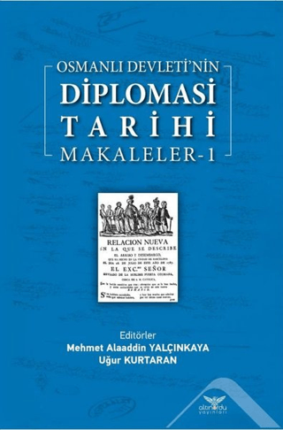 Osmanlı Devleti'nin Diplomasi Tarihi Makaleler-1 Mehmet Alaaddin Yalçı