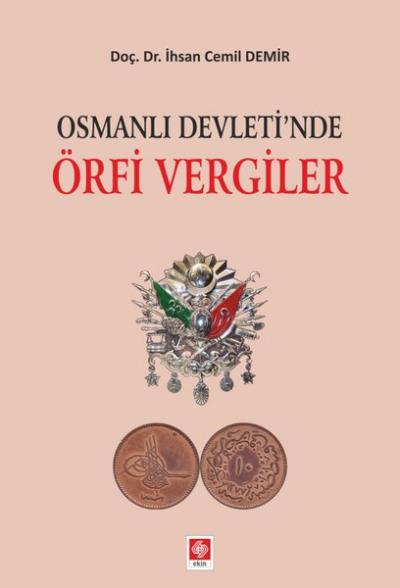 Osmanlı Devleti'nde Örfi Vergiler İhsan Cemil Demir