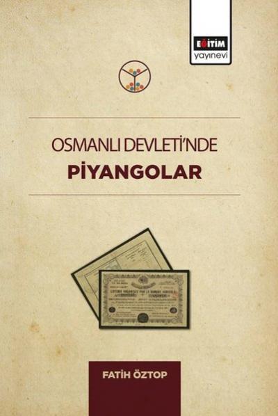 Osmanlı Devleti'nde Piyangolar Fatih Öztop