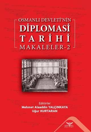 Osmanlı Devleti'nin Diplomasi Tarihi - Makaleler 2 Kolektif