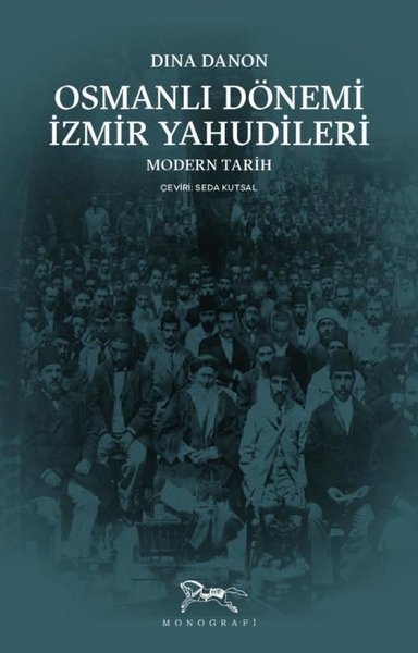 Osmanlı Dönemi İzmir Yahudileri - Modern Tarih Dina Danon