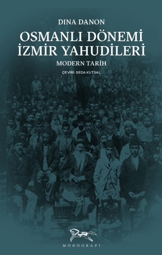 Osmanlı Dönemi İzmir Yahudileri - Modern Tarih Dina Danon