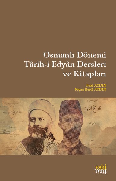 Osmanlı Dönemi Tarih-i Edyan Dersleri ve Kitapları Feyza Betül Aydın