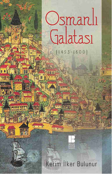 Osmanlı Galatası 1453 - 1600 %30 indirimli Kerim İlker Bulunur