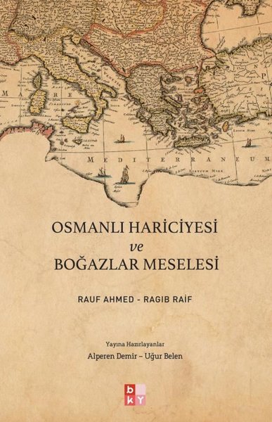 Osmanlı Hariciyesi ve Boğazlar Meselesi Ragıb Raif