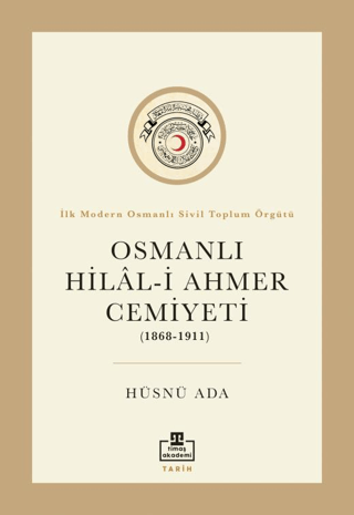 Osmanlı Hilal-i Ahmer Cemiyeti (1868 – 1911) Hüsnü Ada