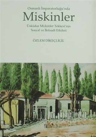 Osmanlı İmparatorluğu'nda Miskinler Özlem Dikeçligil