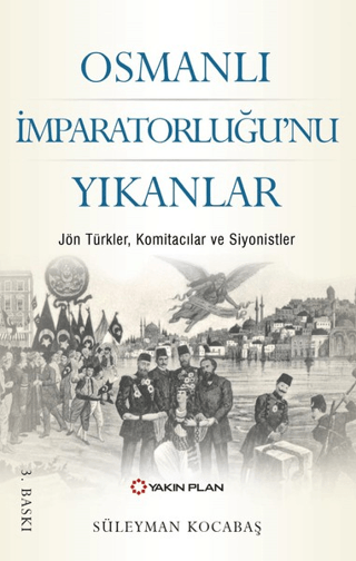 Osmanlı İmparatorluğu'nu Yıkanlar Süleyman Kocabaş