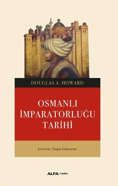 Osmanlı İmparatorluğu Tarihi Douglas A. Howard