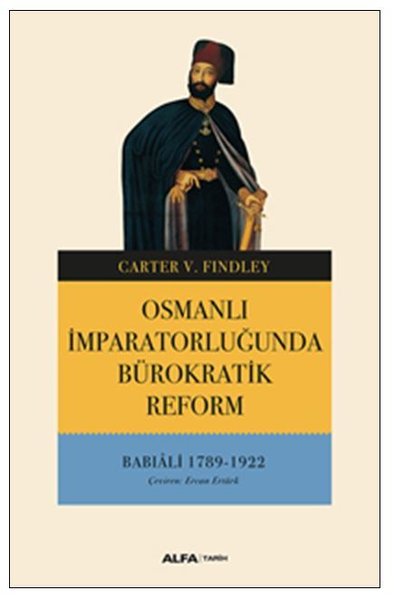 Osmanlı İmparatorluğunda Bürokratik Reform Carter V. Findley