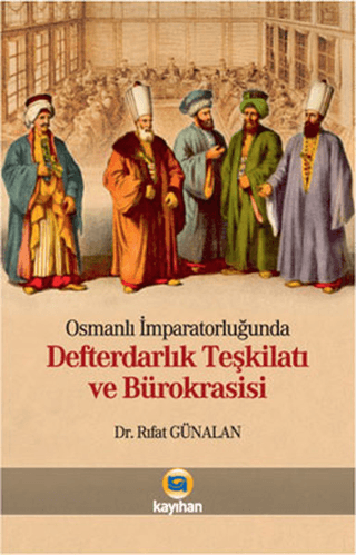 Osmanlı İmparatorluğunda Defterdarlık Teşkilatı ve Bürokrasi Rıfat Gün