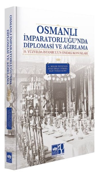 Osmanlı İmparatorluğu'nda Diplomasi ve Ağırlama - 19 Yüzyılda İstanbul