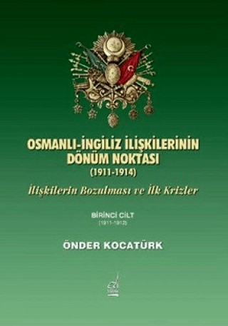 Osmanlı-İngiliz İlişkilerinin Dönüm Noktası Önder Kocatürk