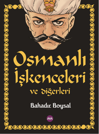 Osmanlı İşkenceleri ve Diğerleri Bahadır Boysal