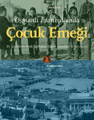 Osmanlı İstanbul'unda Çocuk Emeği Yahya Araz