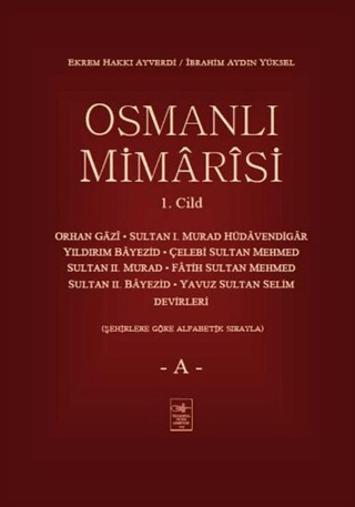 Osmanlı Mimarisi 1. Cilt - A Ekrem Hakkı Ayverdi