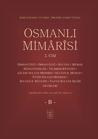 Osmanlı Mimarisi 2. Cilt - B (Ciltli) Ekrem Hakkı Ayverdi