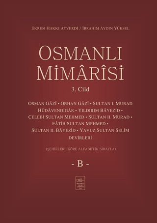 Osmanlı Mimarisi 3. Cilt - B (Ciltli) Ekrem Hakkı Ayverdi