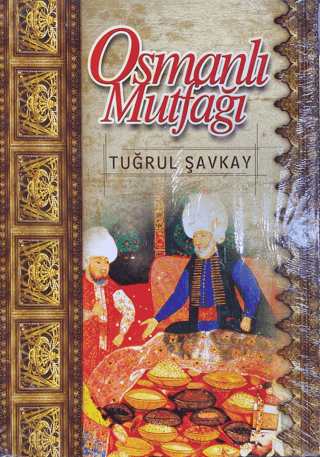 Osmanlı Mutfağı Tuğrul Şavkay