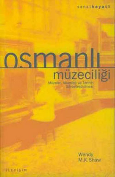 Osmanlı Müzeciliği %27 indirimli Wendy M.K. Shaw