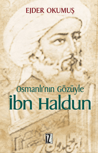 Osmanlı\'nın Gözüyle İbn Haldun Ejder Okumuş