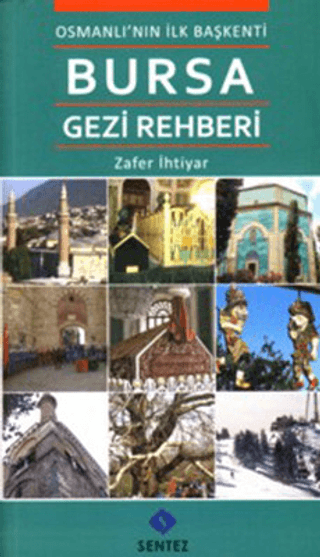 Osmanlı\'nın ilk Başkenti Bursa Gezi Rehberi Zafer İhtiyar