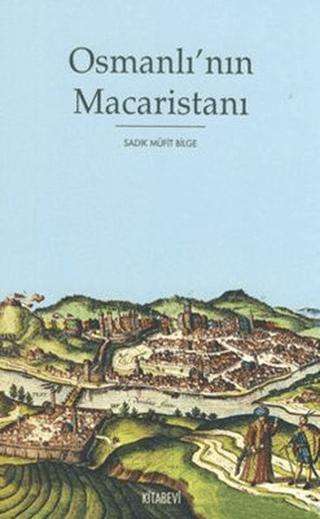 Osmanlı'nın Macaristanı %30 indirimli Sadık Müfit Bilge