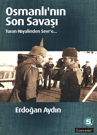 Osmanlı'nın Son Savaşı %20 indirimli Erdoğan Aydın