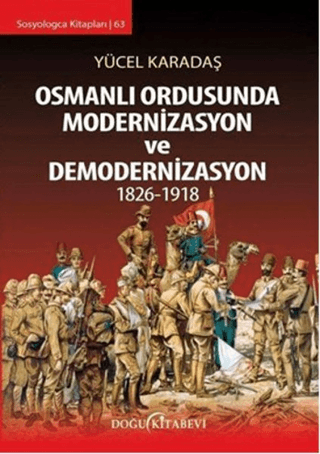 Osmanlı Ordusunda Modernizasyon ve Demodernizasyon 1826-1918 Yücel Kar