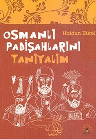 Osmanlı Padişahlarını Tanıyalım Haldun Hürel