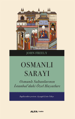 Osmanlı Sarayı - Osmanlı Sultanlarının İstanbul'daki Özel Hayatları Jo