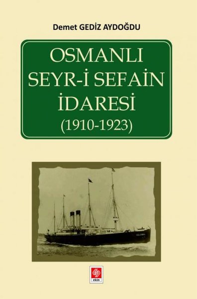 Osmanlı Seyr-i Sefain İdaresi 1910-1923 Demet Gediz Aydoğdu